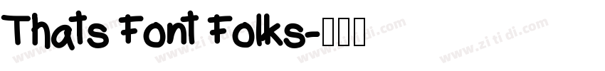 Thats Font Folks字体转换